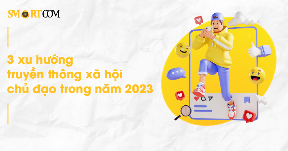 3 xu hướng truyền thông xã hội chủ đạo - Smartcom