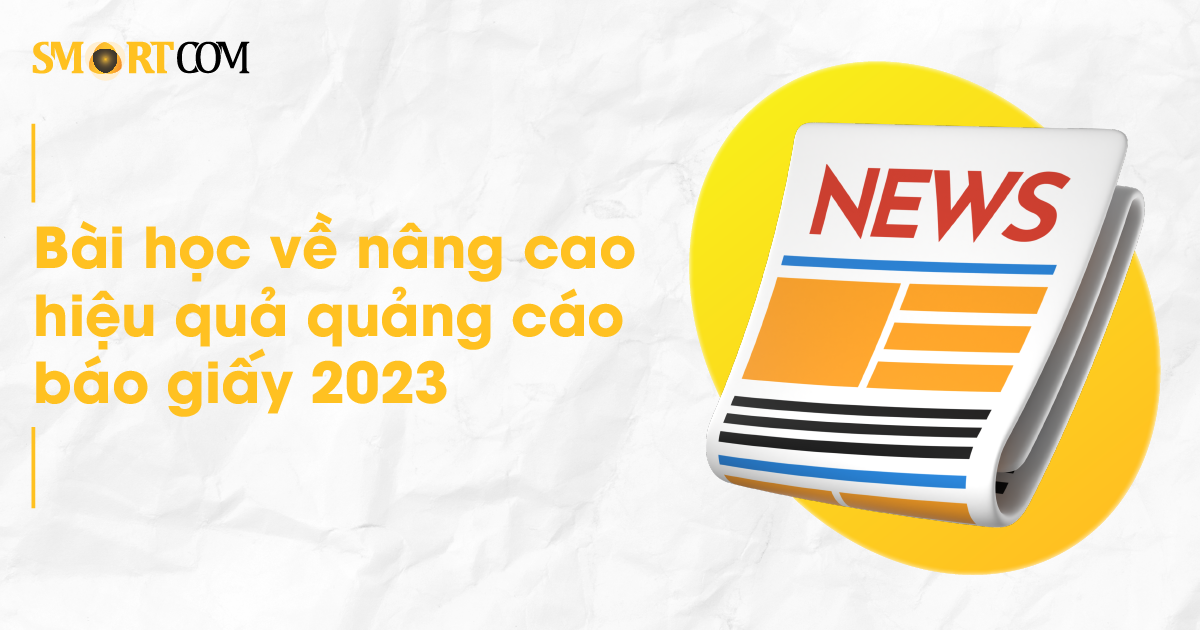 Quảng cáo báo giấy có còn hiệu quả? - Smartcom