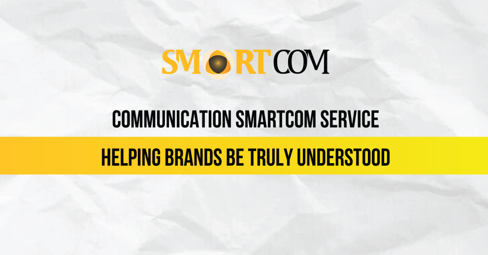 Communication Smartcom Service – Helping Brands Be Truly Understood