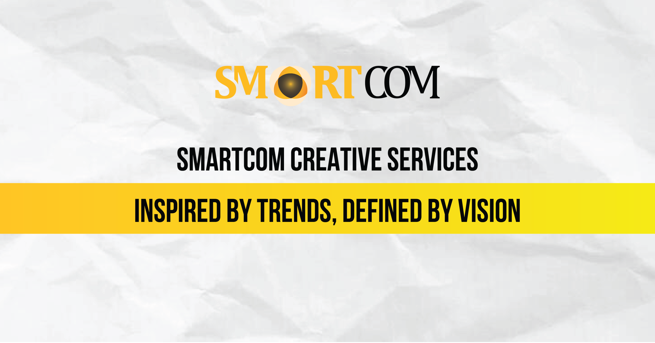 Smartcom Creative Services – Inspired by Trends, Defined by Vision
