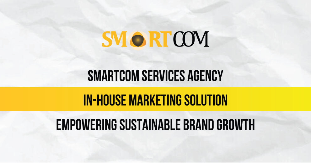 Smartcom Services Agency – In-house Marketing Solution Empowering Sustainable Brand Growth in Vietnam