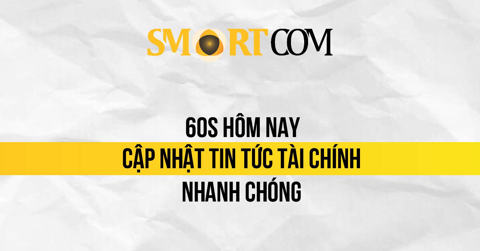 Smartcom và 60s Hôm Nay: Giải pháp cập nhật tin tài chính