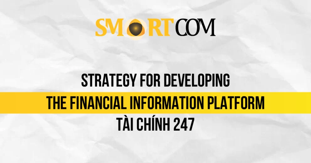 Smartcom and the Strategy for Developing the Financial Information Platform Tài Chính 247